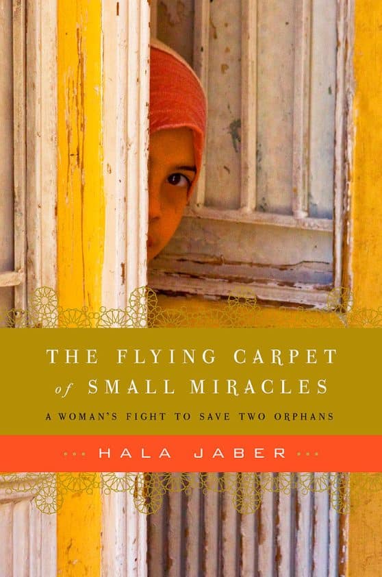 The Flying Carpet of Small Miracles: A Woman's Fight To Save Two Orphans