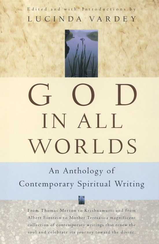 An Anthology of Contemporary Spiritual Writing: God In All Worlds