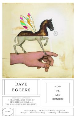 Stories by Dave Eggers: How We Are Hungry