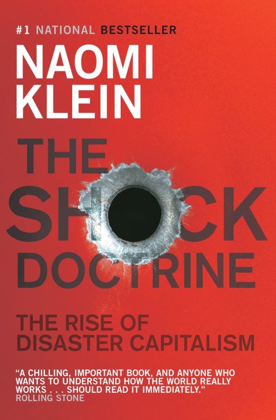 The Shock Doctrine: The Rise of Disaster Capitalism
