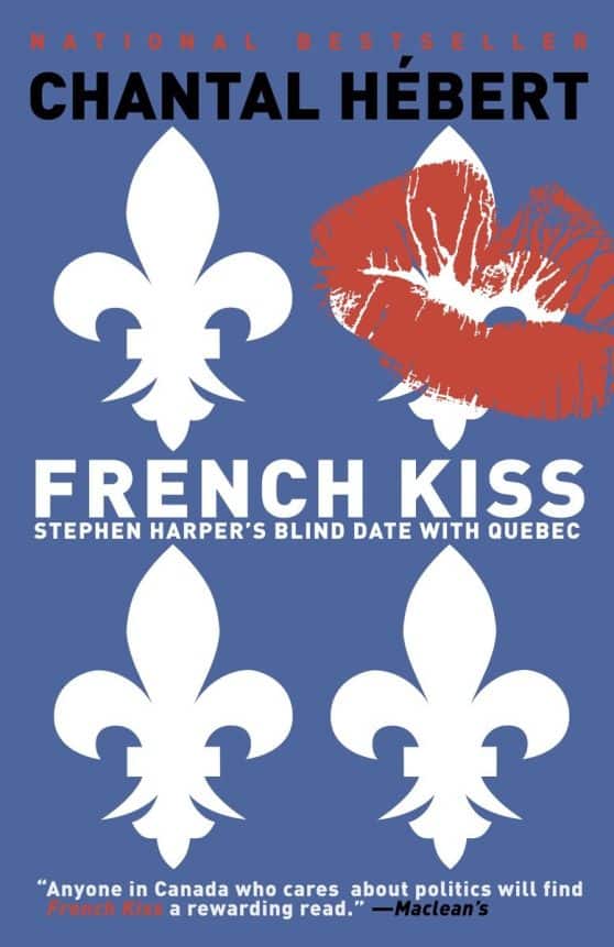French Kiss: Stephen Harper's Blind Date with Quebec
