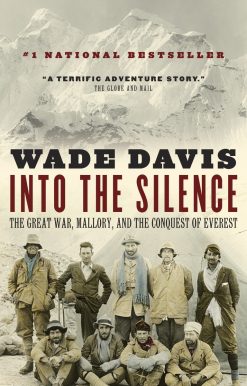 Into the Silence: The Great War, Mallory, and the Conquest of Everest