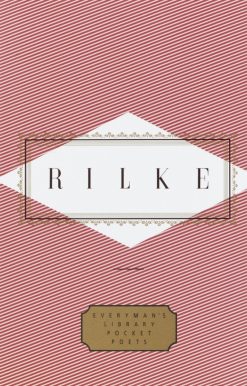 Rilke: Poems: Edited by Peter Washington