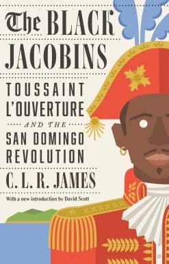 Toussaint L'Ouverture and the San Domingo Revolution: The Black Jacobins