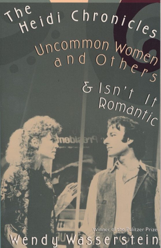 Uncommon Women and Others & Isn't It Romantic: The Heidi Chronicles