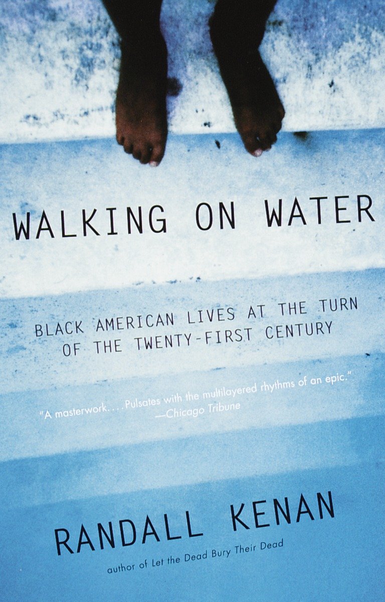 9780679737889 Walking on Water: Black American Lives at the Turn of the Twenty-First Century