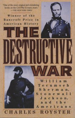 William Tecumseh Sherman, Stonewall Jackson, and the Americans: The Destructive War
