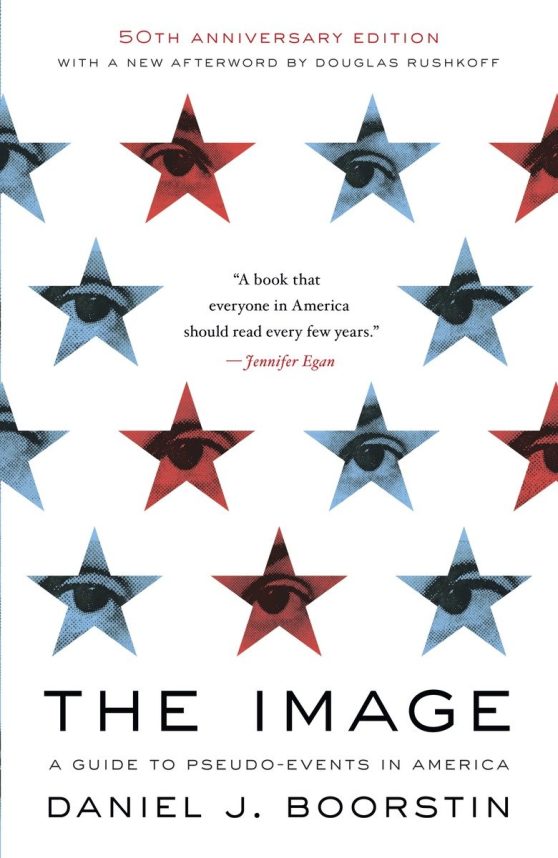 The Image: A Guide to Pseudo-Events in America