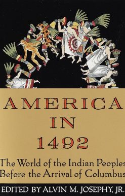 America in 1492: The World of the Indian Peoples Before the Arrival of Columbus