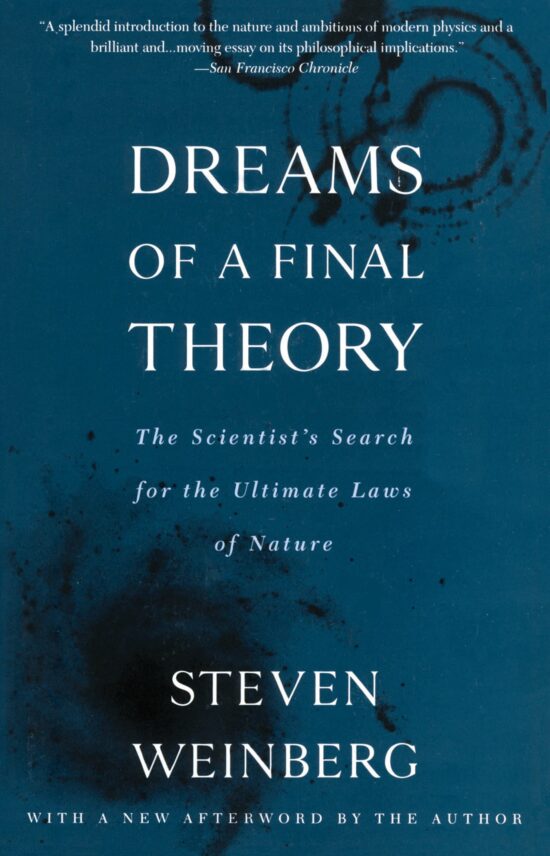 Dreams of a Final Theory: The Scientist's Search for the Ultimate Laws of Nature