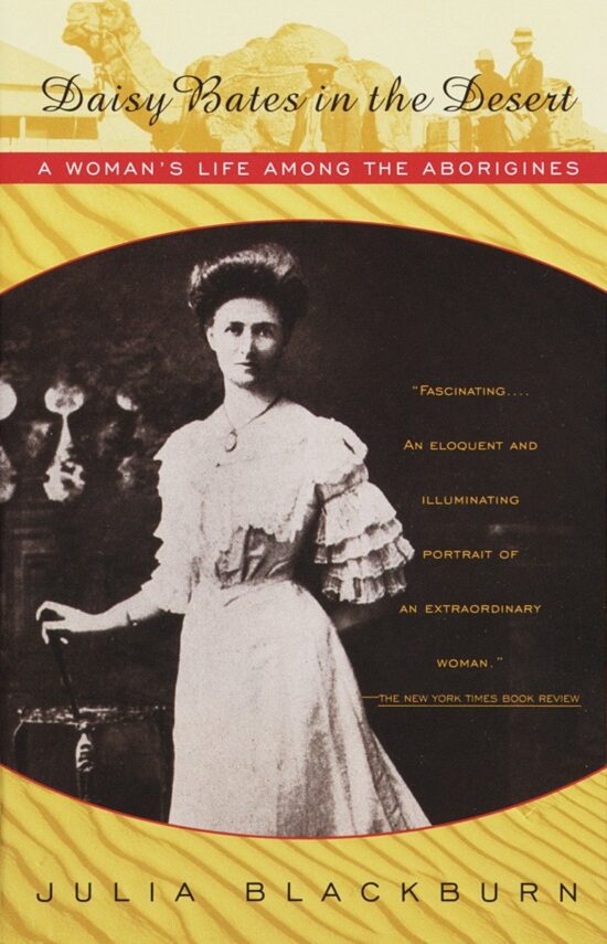 A Woman's Life Among the Aborigines: Daisy Bates in the Desert