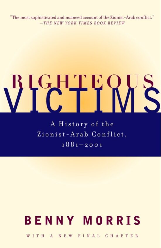 A History of the Zionist-Arab Conflict, 1881-1998: Righteous Victims