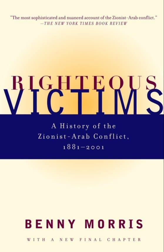 A History of the Zionist-Arab Conflict, 1881-1998: Righteous Victims