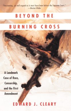 Beyond the Burning Cross: A Landmark Case of Race, Censorship, and the First Amendment