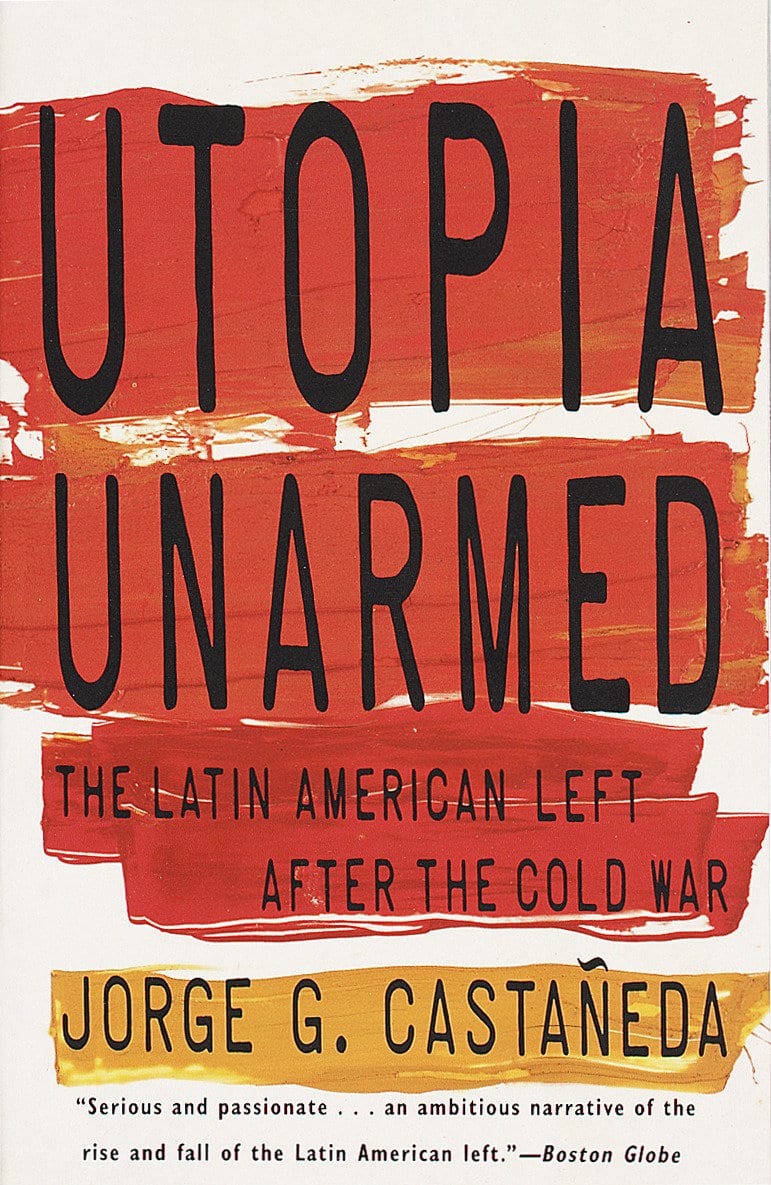 9780679751410 Utopia Unarmed: The Latin American Left After the Cold War