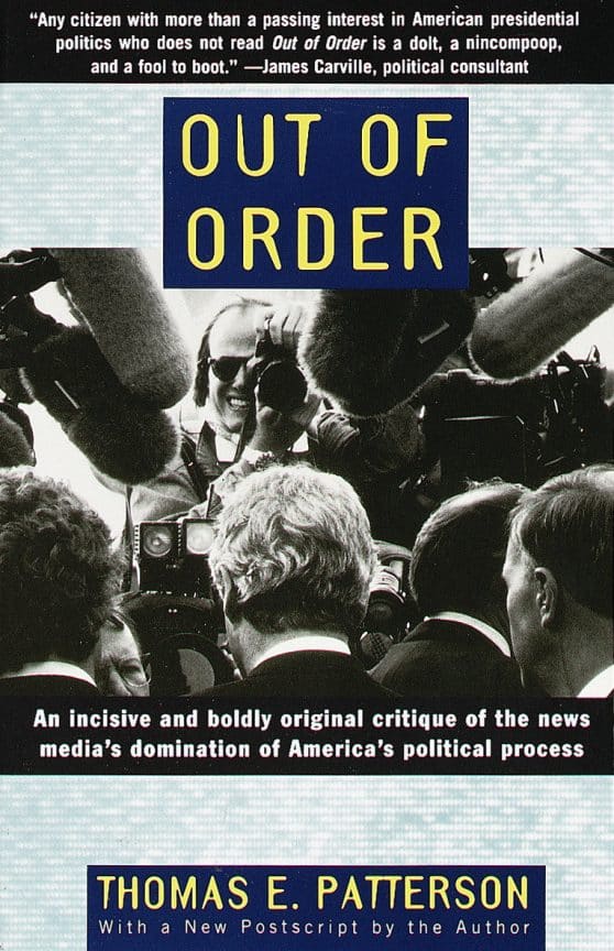 An incisive and boldly original critique of the news media's domination of America's political process: Out of Order