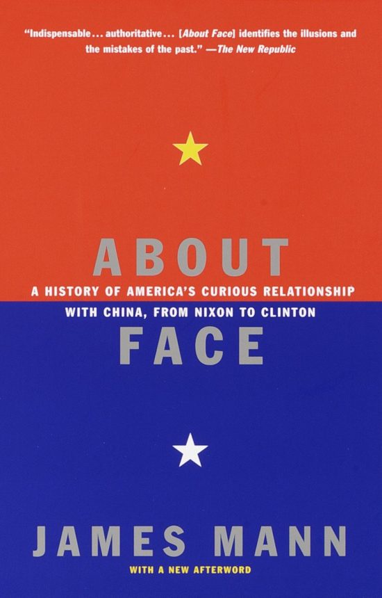 About Face: A History of America's Curious Relationship with China, from Nixon to Clinton