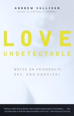 Love Undetectable: Notes on Friendship, Sex, and Survival