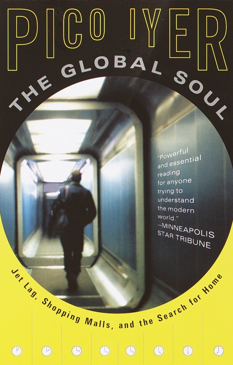 9780679776116 The Global Soul: Jet Lag, Shopping Malls, and the Search for Home
