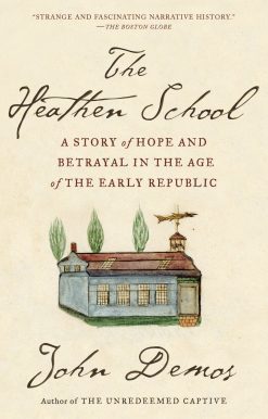 A Story of Hope and Betrayal in the Age of the Early Republic: The Heathen School