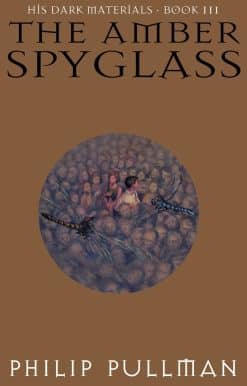 His Dark Materials: The Amber Spyglass (Book 3)