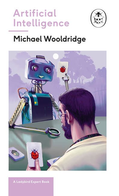 Artificial Intelligence: A Ladybird Expert Book