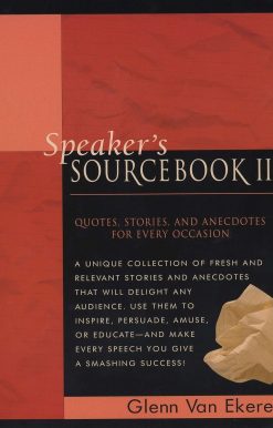 Speaker's Sourcebook II: Quotes, Stories, and Anecdotes for Every Occasion