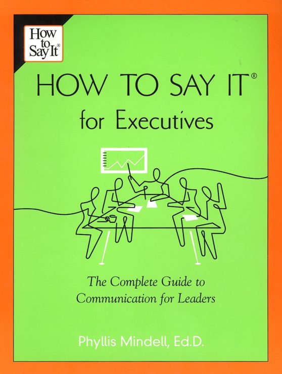 The Complete Guide to Communication for Leaders: How to Say it for Executives