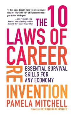 Essential Survival Skills for Any Economy: The 10 Laws of Career Reinvention