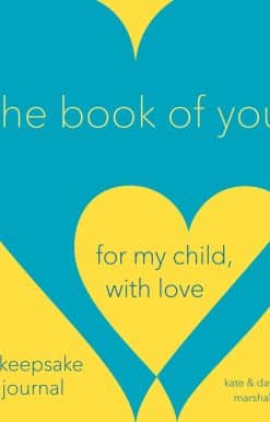 The Book of You: For My Child, With Love (A Keepsake Journal)