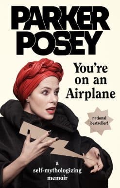 You're on an Airplane: A Self-Mythologizing Memoir