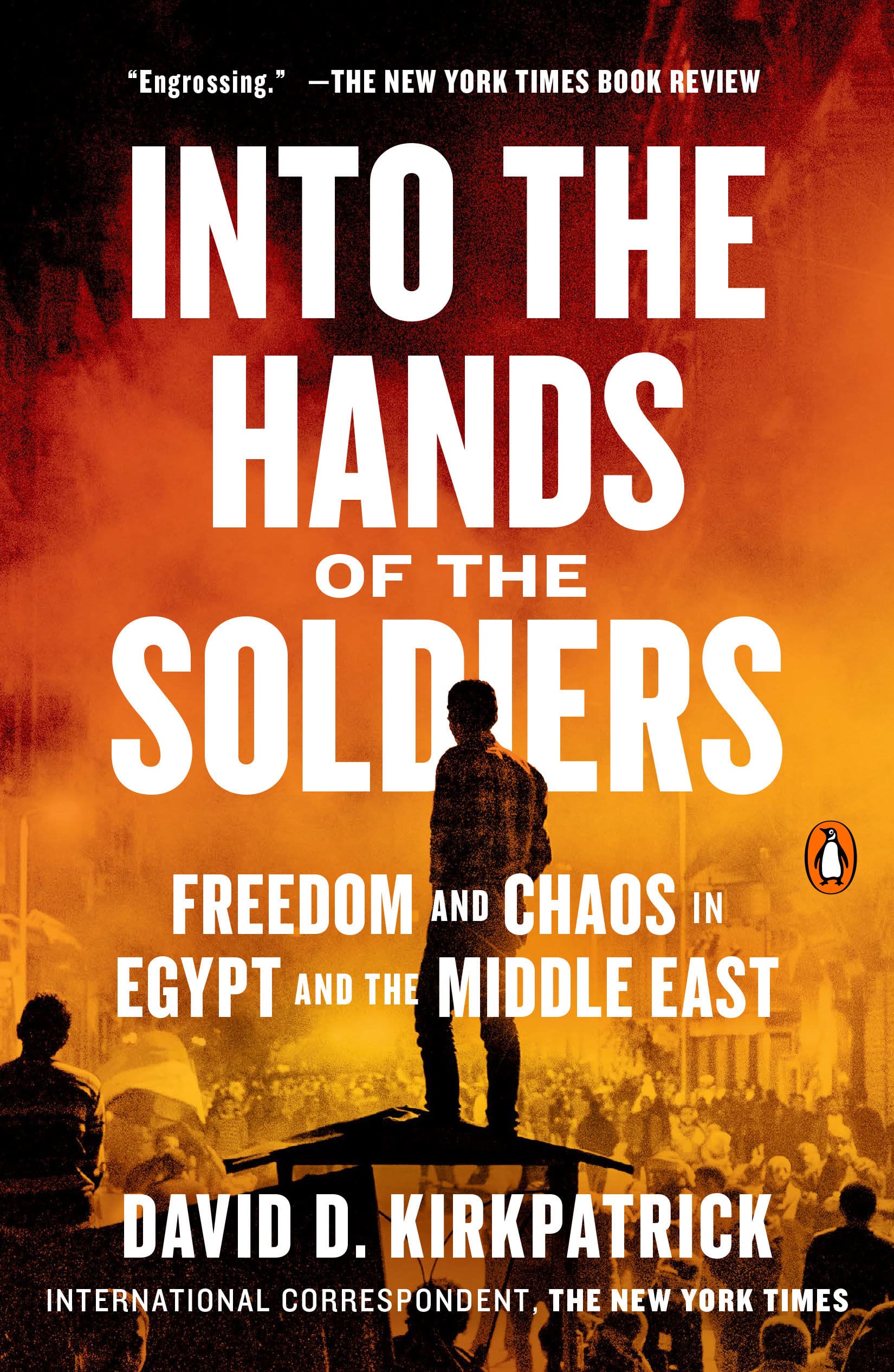 9780735220638 Freedom and Chaos in Egypt and the Middle East: Into the Hands of the Soldiers