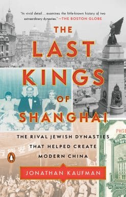 The Rival Jewish Dynasties That Helped Create Modern China: The Last Kings of Shanghai