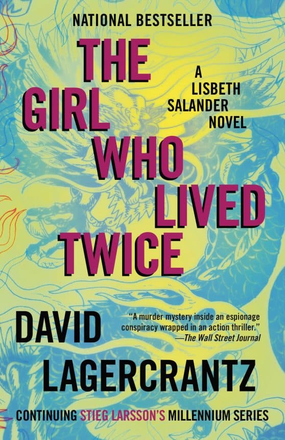 A Lisbeth Salander novel, continuing Stieg Larsson's Millennium Series: The Girl Who Lived Twice