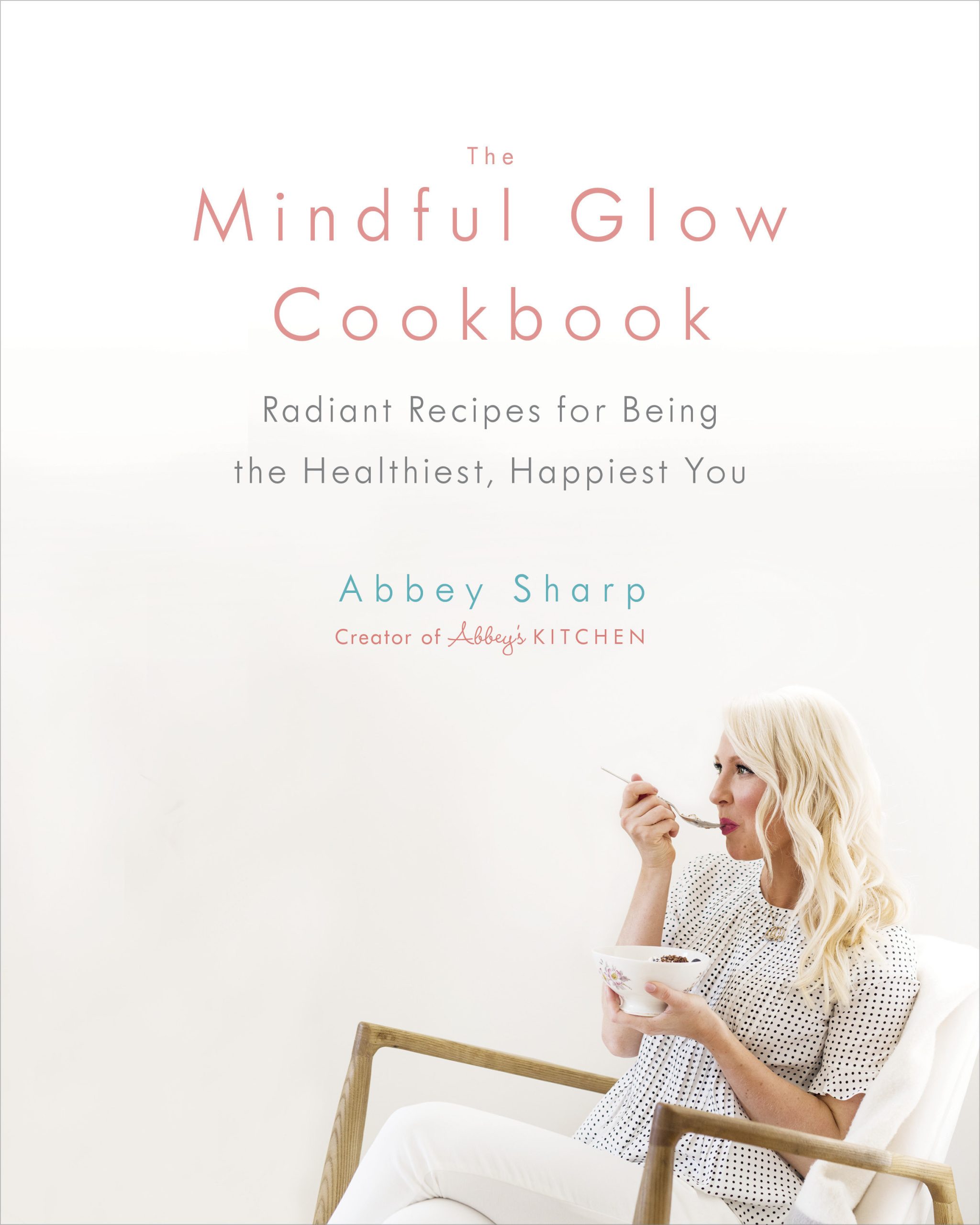 9780735234017 The Mindful Glow Cookbook: Radiant Recipes for Being the Healthiest, Happiest You