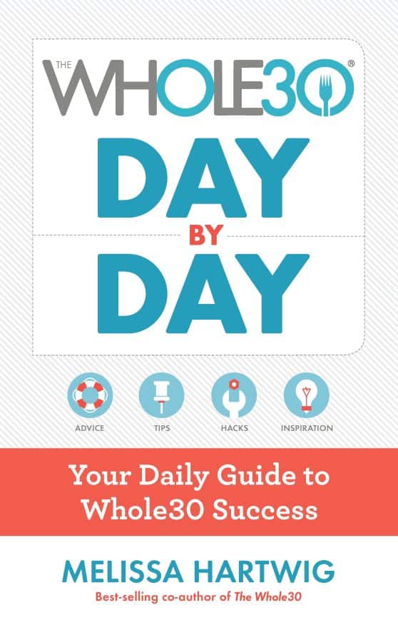 The Whole30 Day by Day: Your Daily Guide to Whole30 Success