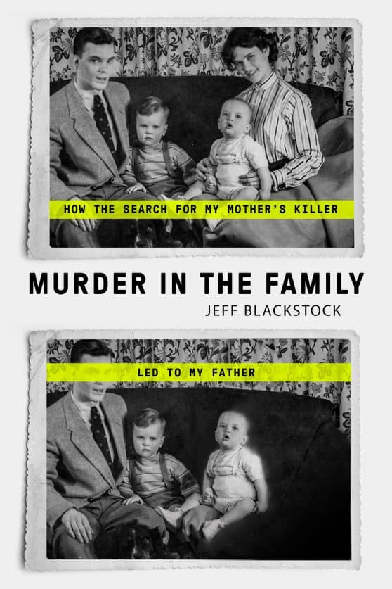 Murder in the Family: How the Search for My Mother's Killer Led to My Father