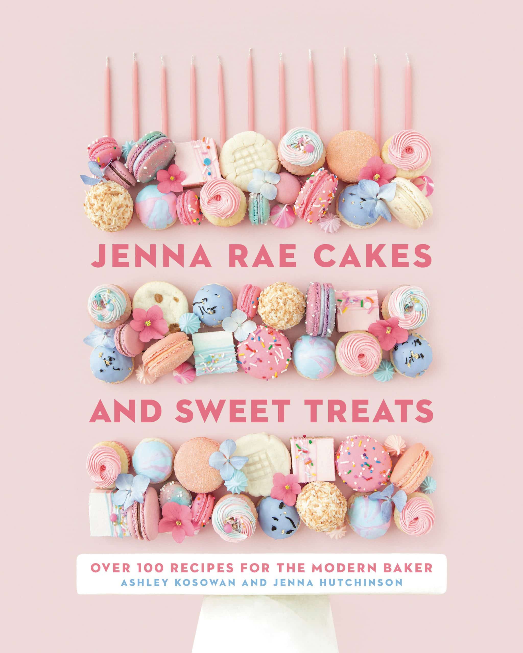 9780735236745 Jenna Rae Cakes and Sweet Treats: Over 100 Recipes for the Modern Baker