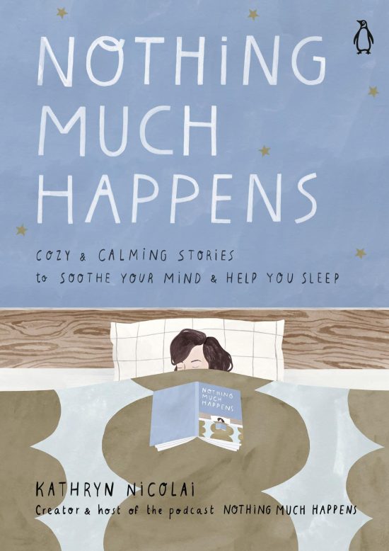 Nothing Much Happens: Calming Stories to Soothe Your  Mind and Help You Sleep