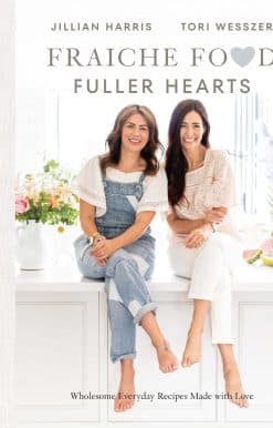 Fraiche Food, Fuller Hearts: Wholesome Everyday Recipes Made With Love