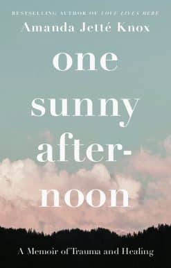 One Sunny Afternoon: A Memoir of Trauma and Healing