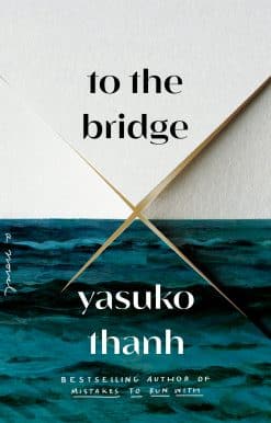 To the Bridge: A Novel