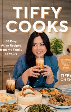 Tiffy Cooks: 88 Easy Asian Recipes from My Family to Yours