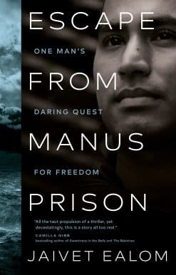 Escape from Manus Prison: One Man's Daring Quest for Freedom