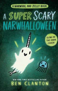 A Super Scary Narwhalloween (A Narwhal and Jelly Book #8)
