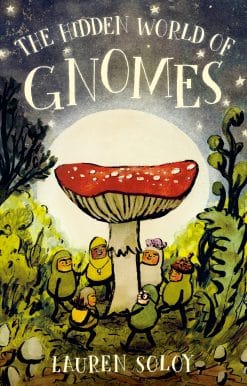 The Hidden World of Gnomes