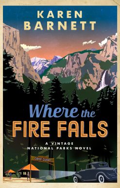 Where the Fire Falls: A Vintage National Parks Novel