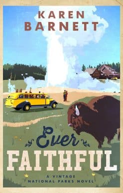 Ever Faithful: A Vintage National Parks Novel