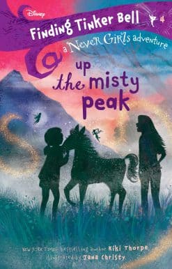 Finding Tinker Bell #4: Up the Misty Peak (Disney: The Never Girls)