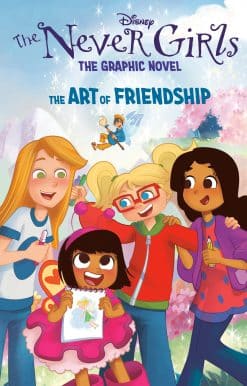 The Art of Friendship (Disney The Never Girls: Graphic Novel #2)
